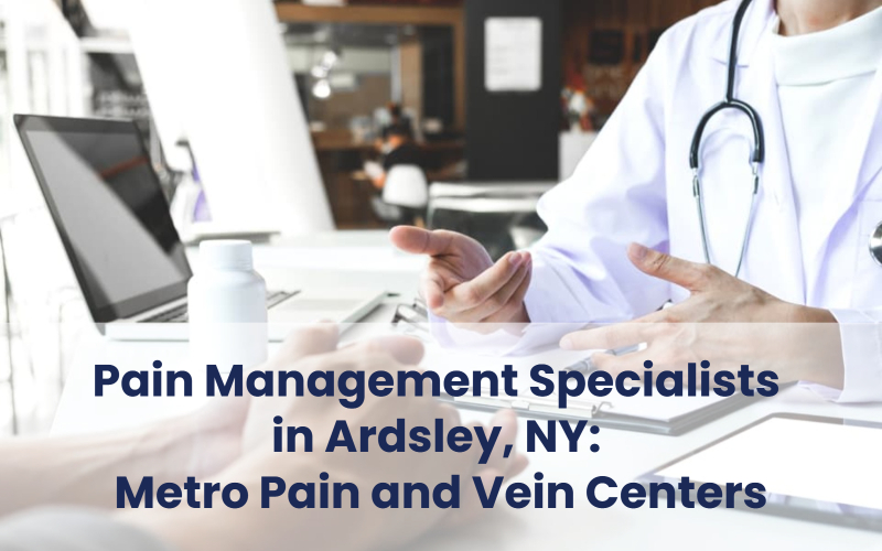 Metro Pain and Vein Centers - Pain management specialists in Ardsley, NY