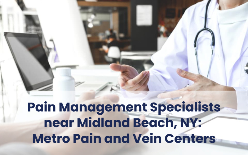 Metro Pain and Vein Centers - Pain management specialists near Midland Beach, NY